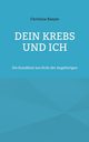 Dein Krebs und Ich, Baeyer Christine