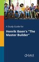 A Study Guide for Henrik Ibsen's 