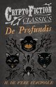 De Profundis (Cryptofiction Classics - Weird Tales of Strange Creatures), Stacpoole H. De Vere