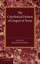 The Catechetical Oration of Gregory of Nyssa, 