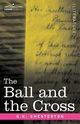 The Ball and the Cross, Chesterton G. K.