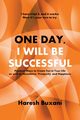 One Day, I Will Be Successful, Buxani Haresh