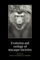 Evolution and Ecology of Macaque Societies, 