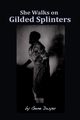 She Walks on Gilded Splinters, Dwyer Gene