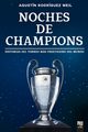 NOCHES DE CHAMPIONS, RODRGUEZ WEIL AGUSTN