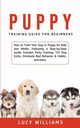 Puppy Training Guide for Beginners, Williams Lucy