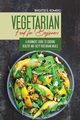 Vegetarian Food For Beginners, Romero Brigitte  S.