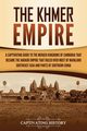The Khmer Empire, History Captivating