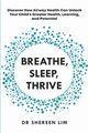 Breathe, Sleep, Thrive, Lim Shereen