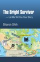 The Bright Survivor, Shih Sharon