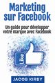 Marketing sur Facebook, Kirby Jacob