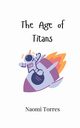 The Age of Titans, Torres Naomi