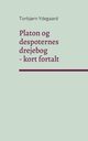 Platon og despoternes drejebog, Ydegaard Torbj?rn