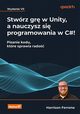 Stwrz gr w Unity, a nauczysz si programowania w C#!, Harrison Ferrone