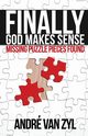 Finally, God Makes Sense, van Zyl Andr