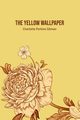 The Yellow Wallpaper, Gilman Charlotte Perkins