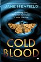 Cold Blood, Heafield Jane