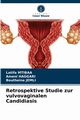 Retrospektive Studie zur vulvovaginalen Candidiasis, Mtibaa Latifa