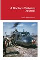 A Doctor's Vietnam Journal, Bartecchi Carl E.