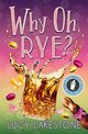 Why Oh Rye?, Lakestone Lucy