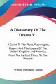 A Dictionary Of The Drama V1, Adams William Davenport