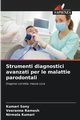 Strumenti diagnostici avanzati per le malattie parodontali, Sony Kumari