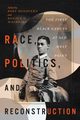 Race, Politics, and Reconstruction, 