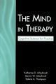 The Mind in Therapy, Arbuthnott Katherine D.