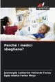 Perch i medici sbagliano?, Valverde Faras Jeannegda  Catherine