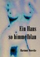 Ein Haus so himmelblau, Moreike Hartmut