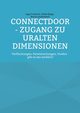 ConnectDoor - Zugang zu uralten Dimensionen, Friedrich Inge