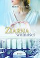 Ziarna wolnoci Tom 1, Chyczewski Marcin