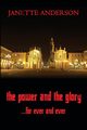 The Power and the Glory ... for Ever and Ever - A Philip Vega Novel, Anderson Janette