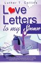 Love Letters To My Spouse, Collins Luther T