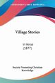 Village Stories, Society Promoting Christian Knowledge