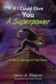If I Could Give You A Superpower, Wagner Jason A.