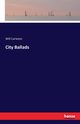 City Ballads, Carleton Will