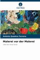 Malerei vor der Malerei, Quadros Ferreira Antnio