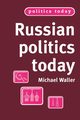 Russian politics today, Waller Michael