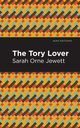 The Tory Lover, Jewett Sarah Orne