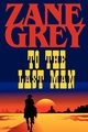 To the Last Man, Grey Zane