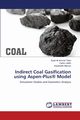 Indirect Coal Gasification using Aspen-Plus? Model, Taqvi Syed Ali Ammar