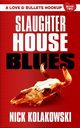 Slaughterhouse Blues, Kolakowski Nick