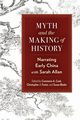 Myth and the Making of History, 