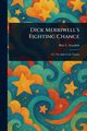 Dick Merriwell's Fighting Chance, Standish Burt L.