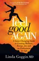 Feel Good Again, Goggin MD Linda