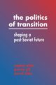 The Politics of Transition, White Stephen