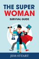 The Superwoman Survival Guide, Stuart Jess