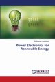 Power Electronics for Renewable Energy, Jayaraman Karthikeyan