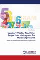 Support Vector Machine, Projection Histogram for Math Expression, Baviskar Pallavi